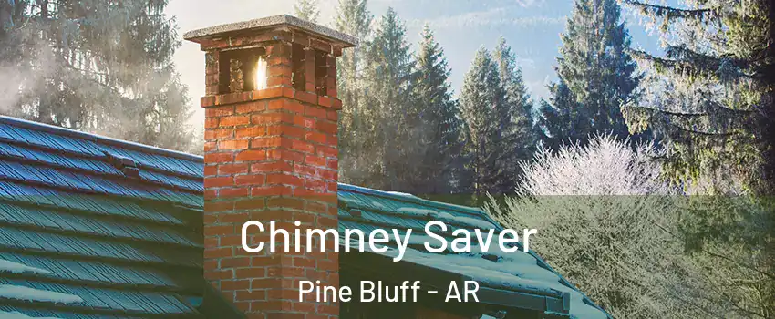  Chimney Saver Pine Bluff - AR