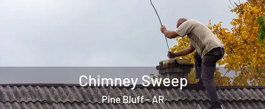  Chimney Sweep Pine Bluff - AR