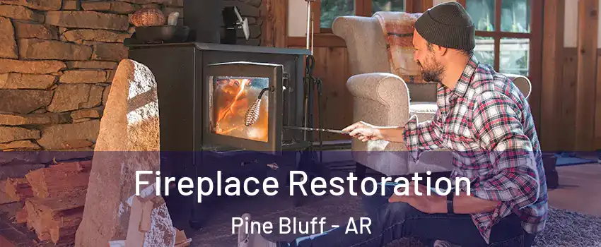  Fireplace Restoration Pine Bluff - AR