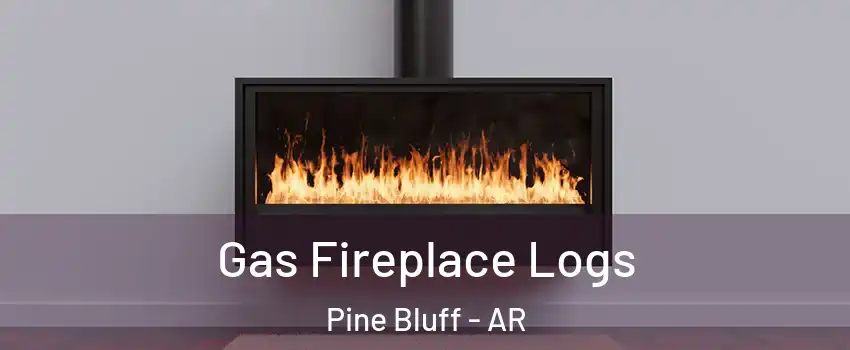  Gas Fireplace Logs Pine Bluff - AR