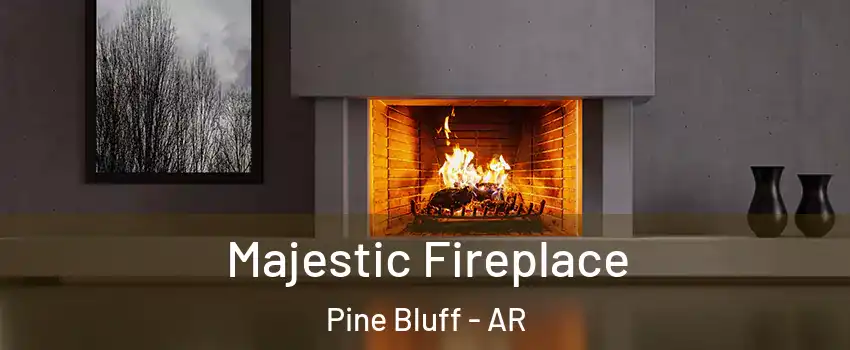  Majestic Fireplace Pine Bluff - AR
