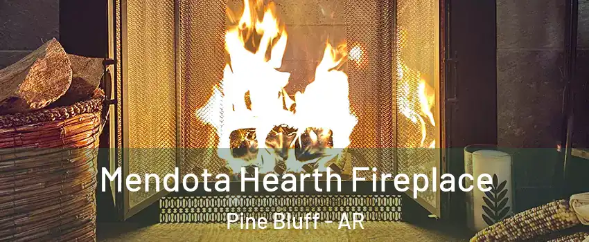  Mendota Hearth Fireplace Pine Bluff - AR