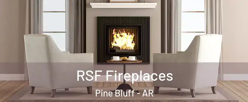  RSF Fireplaces Pine Bluff - AR