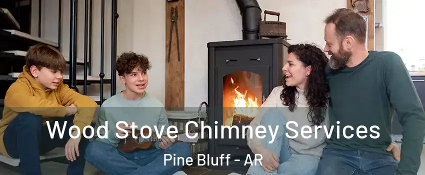  Wood Stove Chimney Services Pine Bluff - AR